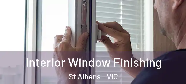 Interior Window Finishing St Albans - VIC