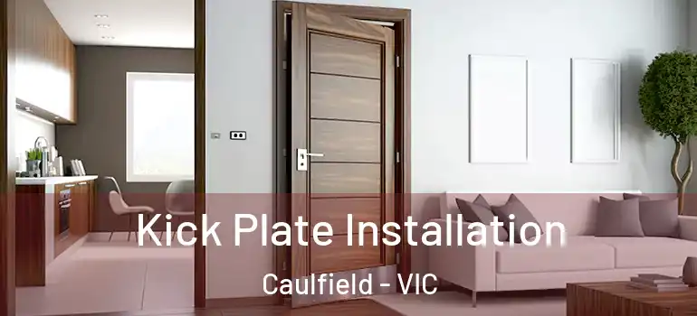 Kick Plate Installation Caulfield - VIC