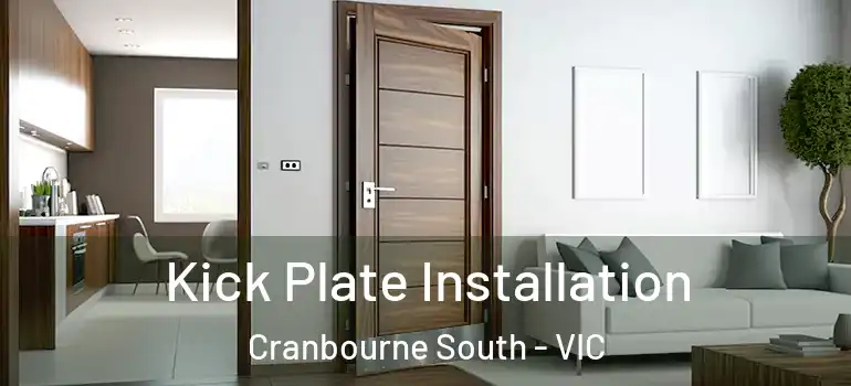 Kick Plate Installation Cranbourne South - VIC