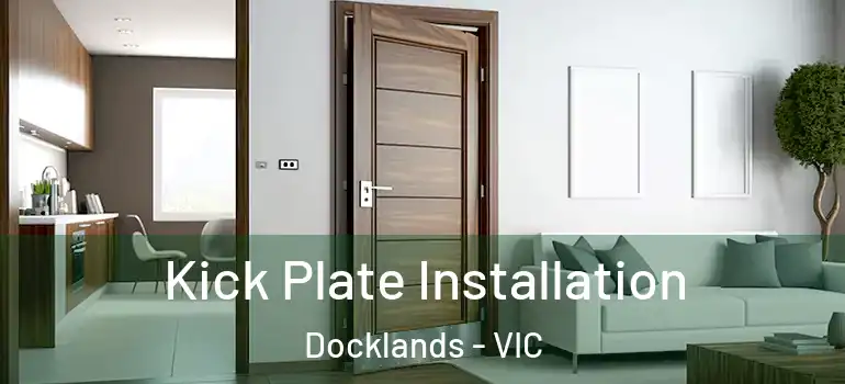 Kick Plate Installation Docklands - VIC