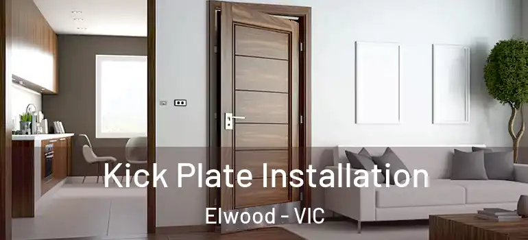 Kick Plate Installation Elwood - VIC