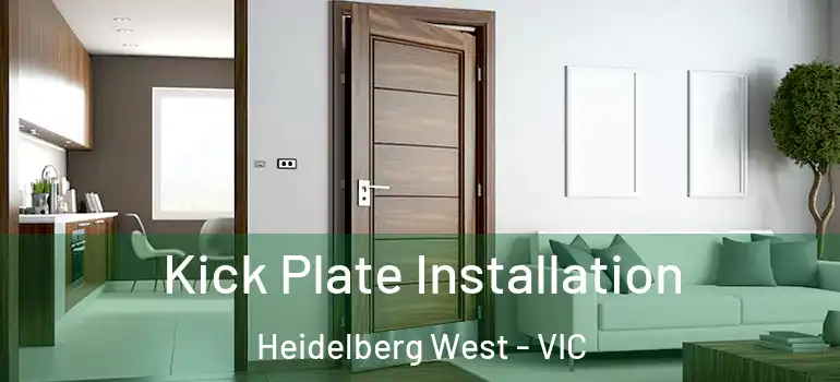 Kick Plate Installation Heidelberg West - VIC