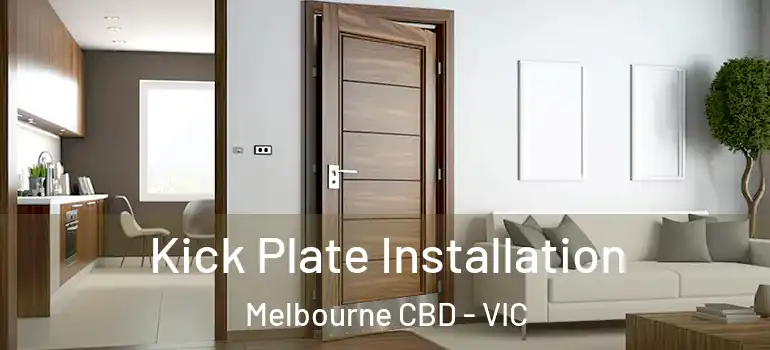 Kick Plate Installation Melbourne CBD - VIC