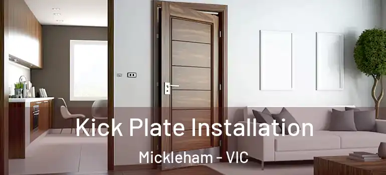 Kick Plate Installation Mickleham - VIC