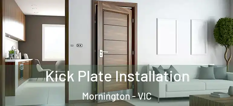  Kick Plate Installation Mornington - VIC