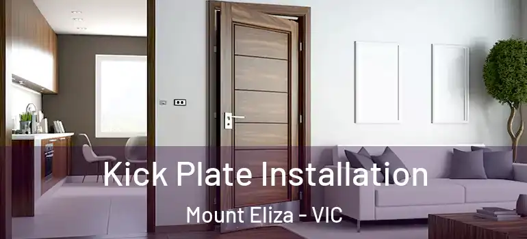 Kick Plate Installation Mount Eliza - VIC