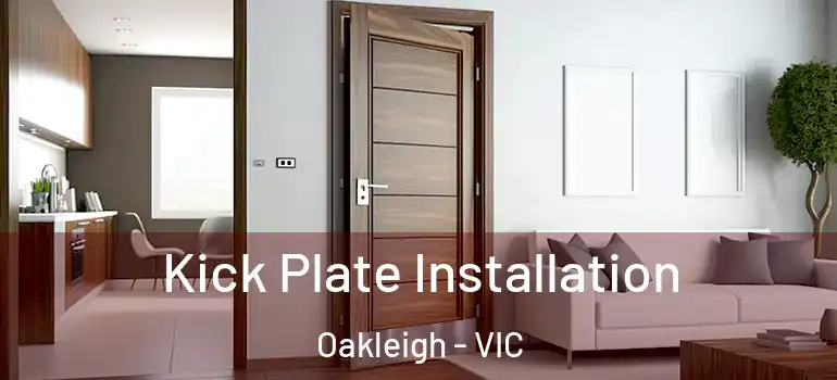 Kick Plate Installation Oakleigh - VIC