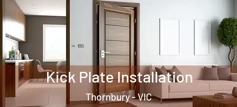  Kick Plate Installation Thornbury - VIC