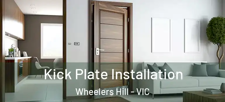  Kick Plate Installation Wheelers Hill - VIC