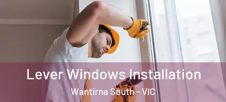  Lever Windows Installation Wantirna South - VIC