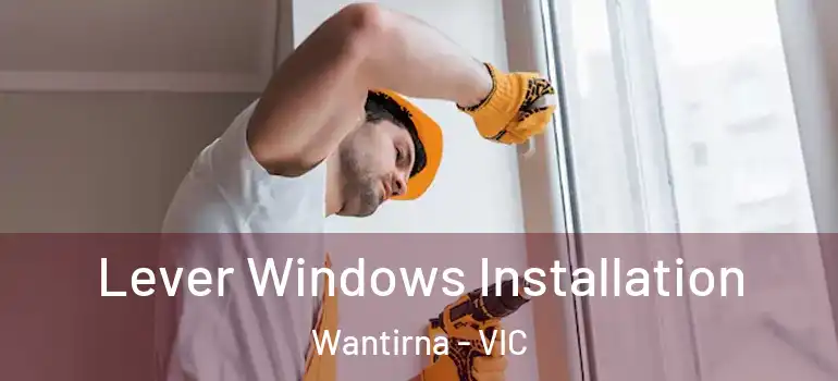 Lever Windows Installation Wantirna - VIC