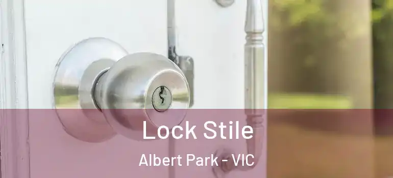 Lock Stile Albert Park - VIC