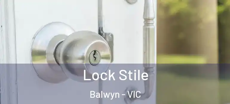 Lock Stile Balwyn - VIC