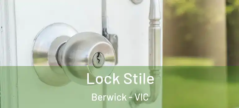  Lock Stile Berwick - VIC