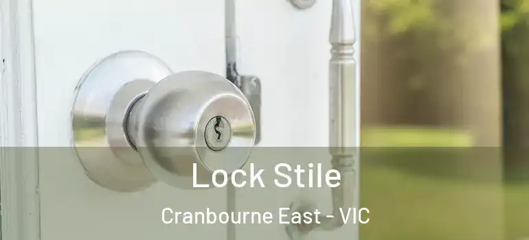 Lock Stile Cranbourne East - VIC