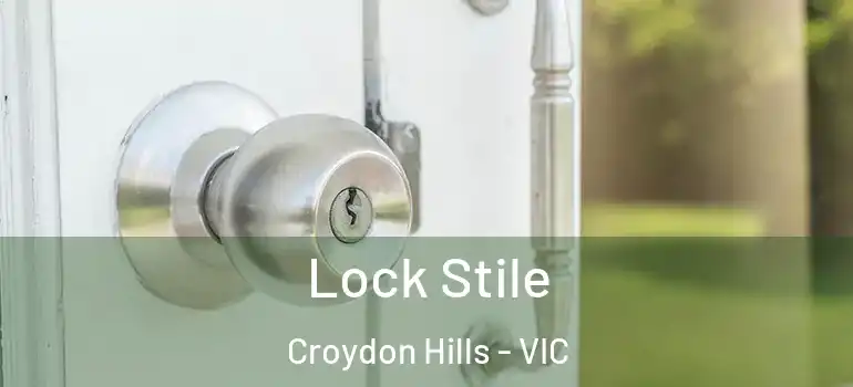 Lock Stile Croydon Hills - VIC