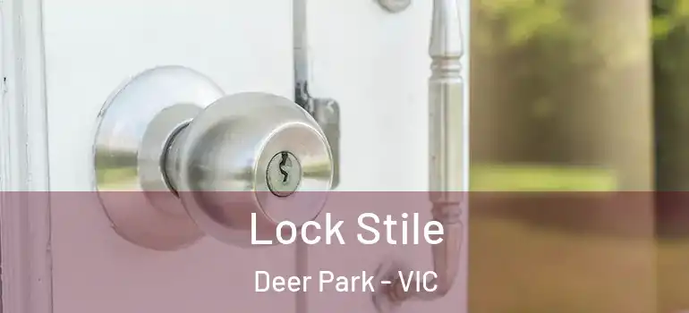 Lock Stile Deer Park - VIC