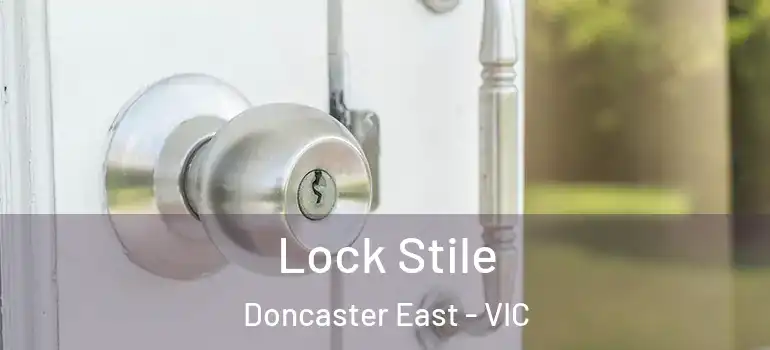 Lock Stile Doncaster East - VIC