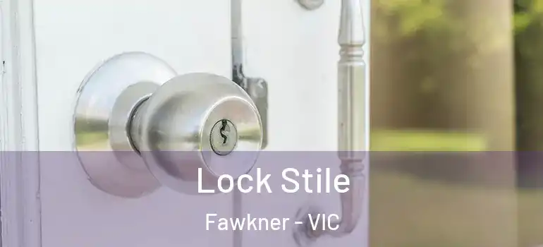 Lock Stile Fawkner - VIC