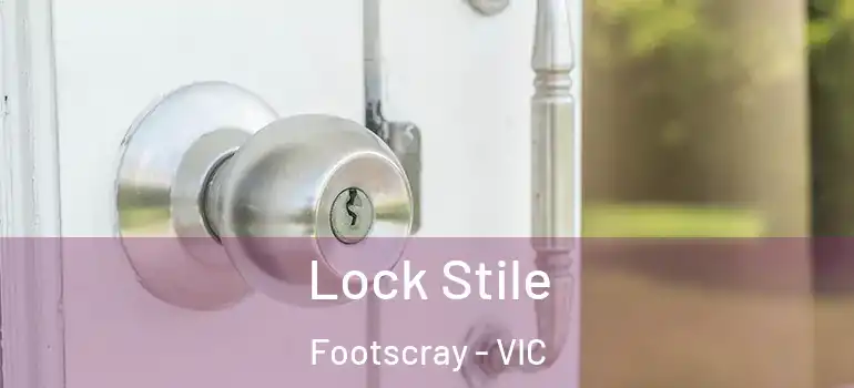 Lock Stile Footscray - VIC