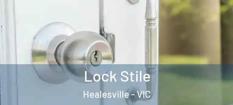 Lock Stile Healesville - VIC