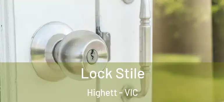 Lock Stile Highett - VIC