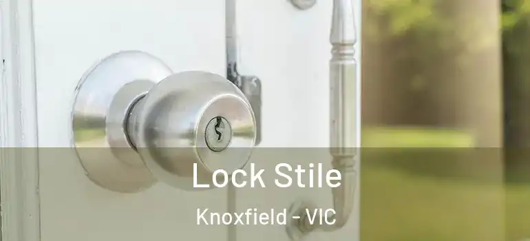  Lock Stile Knoxfield - VIC