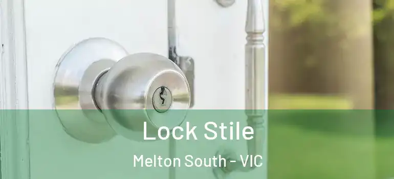 Lock Stile Melton South - VIC