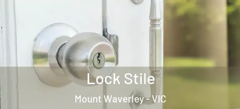 Lock Stile Mount Waverley - VIC