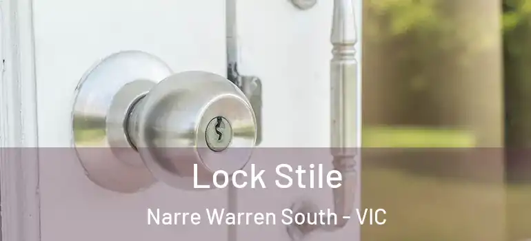 Lock Stile Narre Warren South - VIC