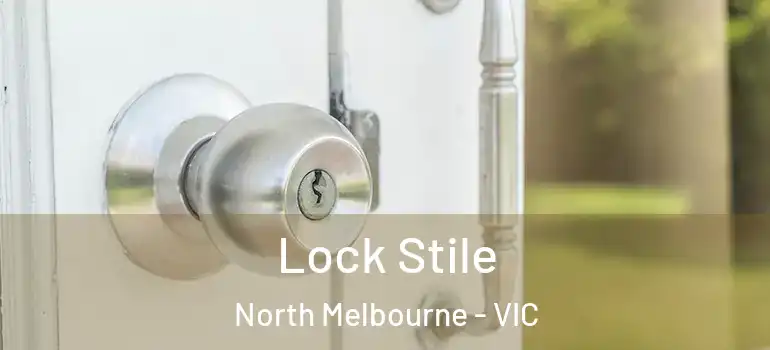 Lock Stile North Melbourne - VIC