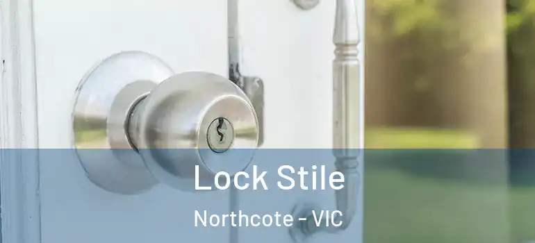 Lock Stile Northcote - VIC