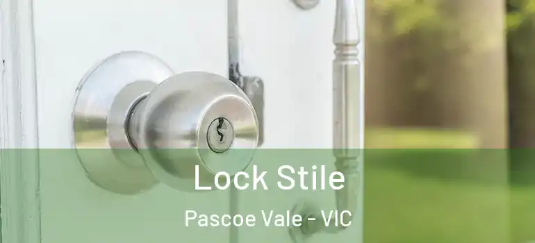 Lock Stile Pascoe Vale - VIC