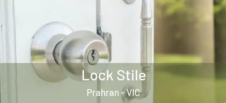 Lock Stile Prahran - VIC