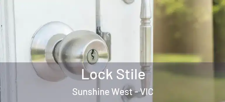 Lock Stile Sunshine West - VIC