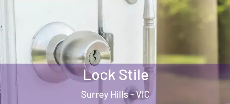 Lock Stile Surrey Hills - VIC