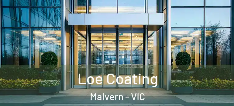 Loe Coating Malvern - VIC