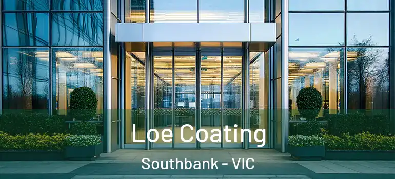  Loe Coating Southbank - VIC