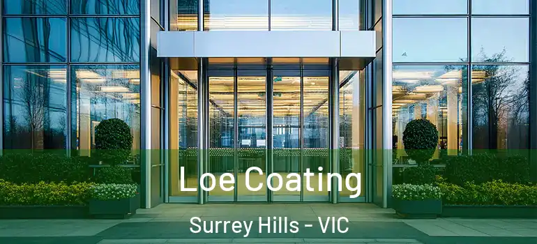 Loe Coating Surrey Hills - VIC