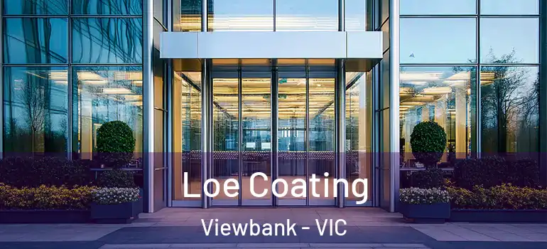 Loe Coating Viewbank - VIC