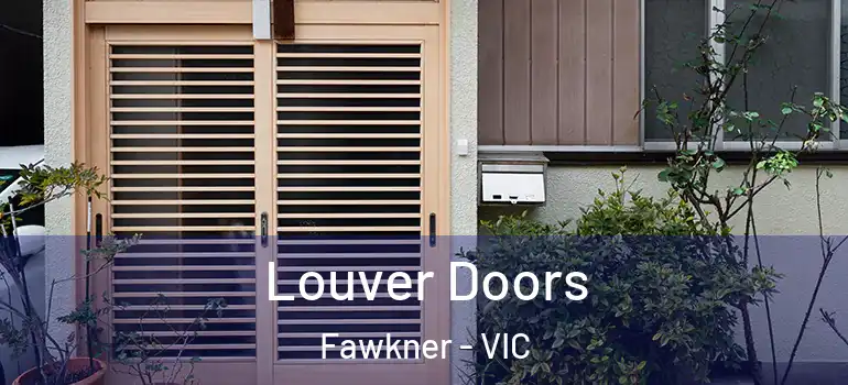 Louver Doors Fawkner - VIC