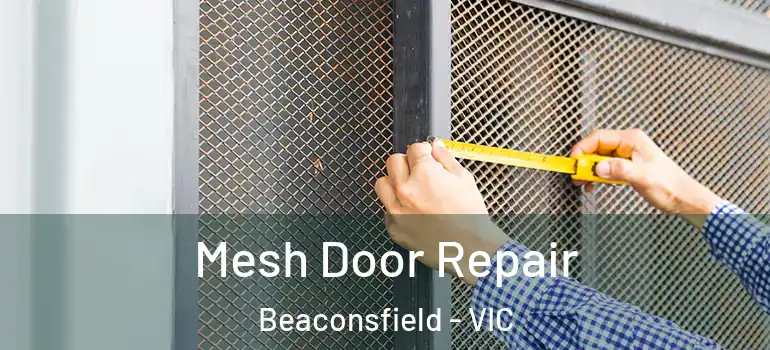  Mesh Door Repair Beaconsfield - VIC