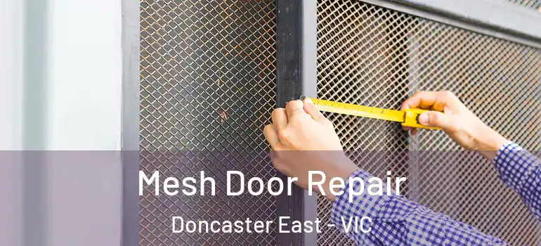Mesh Door Repair Doncaster East - VIC