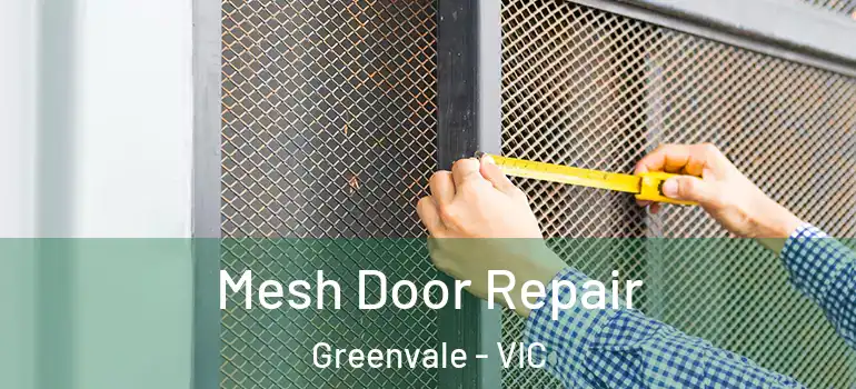 Mesh Door Repair Greenvale - VIC