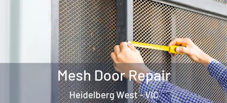 Mesh Door Repair Heidelberg West - VIC