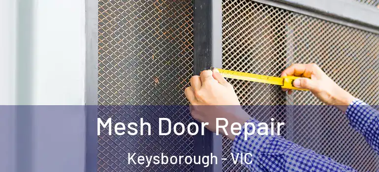  Mesh Door Repair Keysborough - VIC