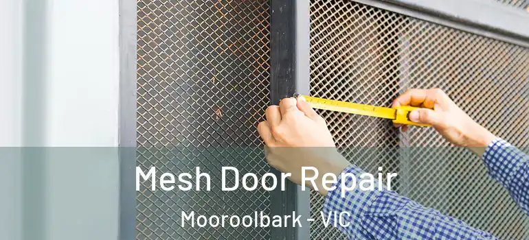 Mesh Door Repair Mooroolbark - VIC