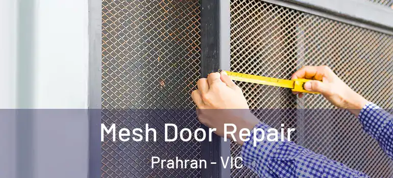 Mesh Door Repair Prahran - VIC