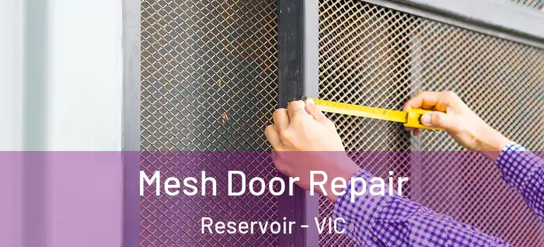 Mesh Door Repair Reservoir - VIC