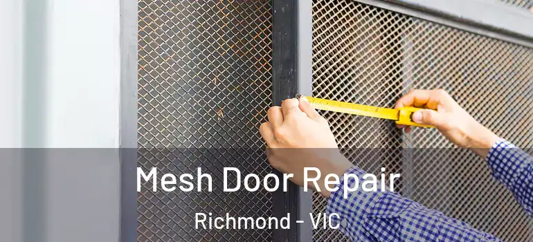 Mesh Door Repair Richmond - VIC